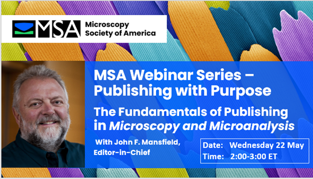 MSA Webinars - Publish with Purpose - The Fundamentals of Publishing in Microscopy and Microanalysis