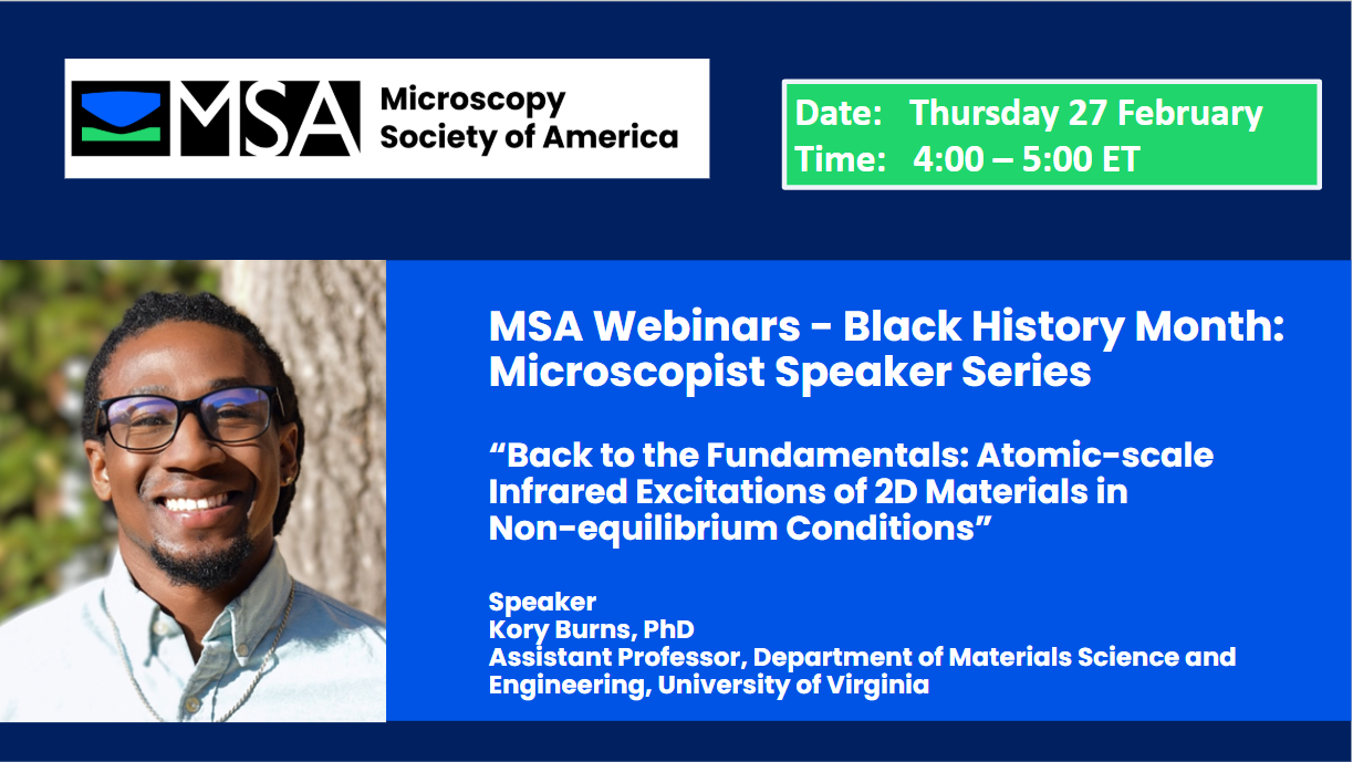 MSA Webinars Black History Month - Back to the Fundamentals - Atomic-scale Infrared Excitations of 2D Materials in Non-equilibri