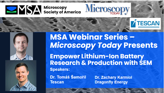 Microscopy Today Presents - Empower Lithium-Ion Battery Research & Production with SEM