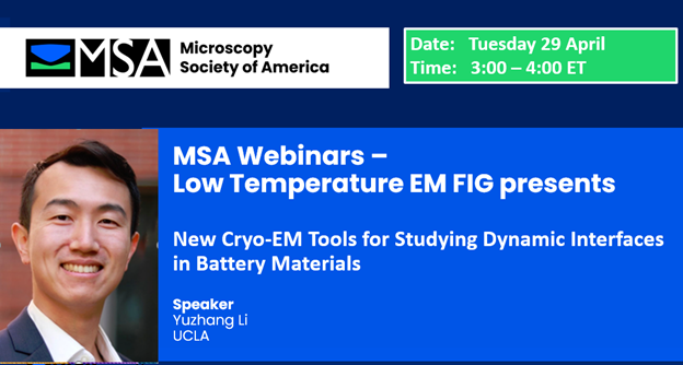 MSA Webinars - LT-EM FIG Presents - New Cryo-EM Tools for Studying Dynamic Interfaces in Battery Materials