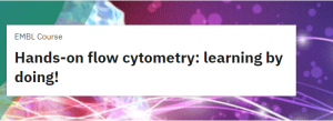 EMBL Course - Hands-On Flow Cytometry - Learning by Doing!