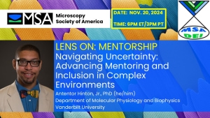 MSA Webinar - Lens On Mentorship - Navigating Uncertainty - Advancing Mentoring and Inclusion in Complex Environments