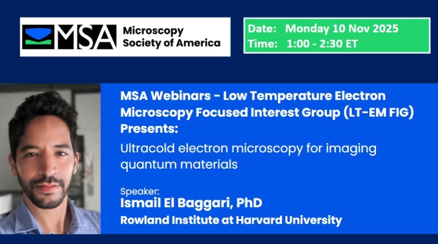 MSA Webinars - LT-EM FIG Presents - Ultracold Electron Microscopy for Imaging Quantum Materials