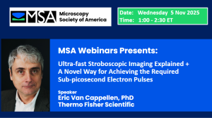 MSA Webinars - Ultra-fast Stroboscopic Imaging Explained - A Novel Way for Achieving the Required Sub-picosecond Electron Pulses