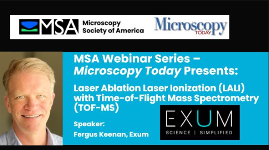 Microscopy Today Presents - Laser Ablation Laser Ionization (LALI) with Time-of-Flight Mass Spectrometry (TOF-MS)